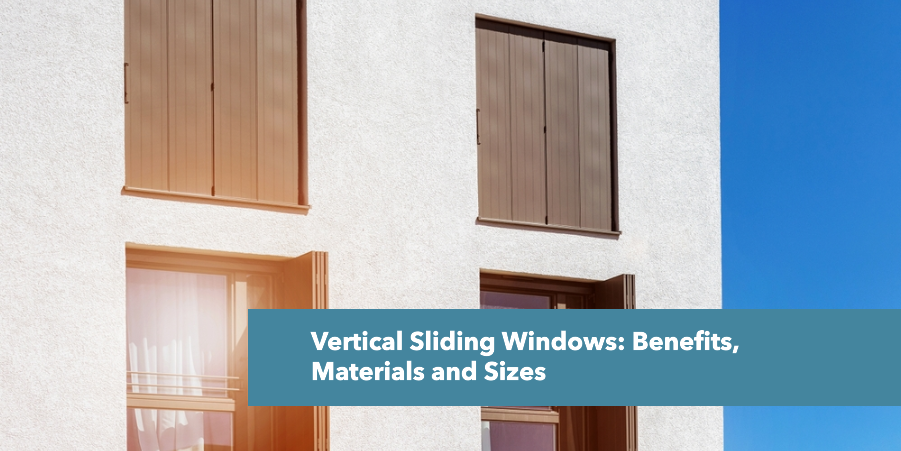 vertical sliding windows benefits 1